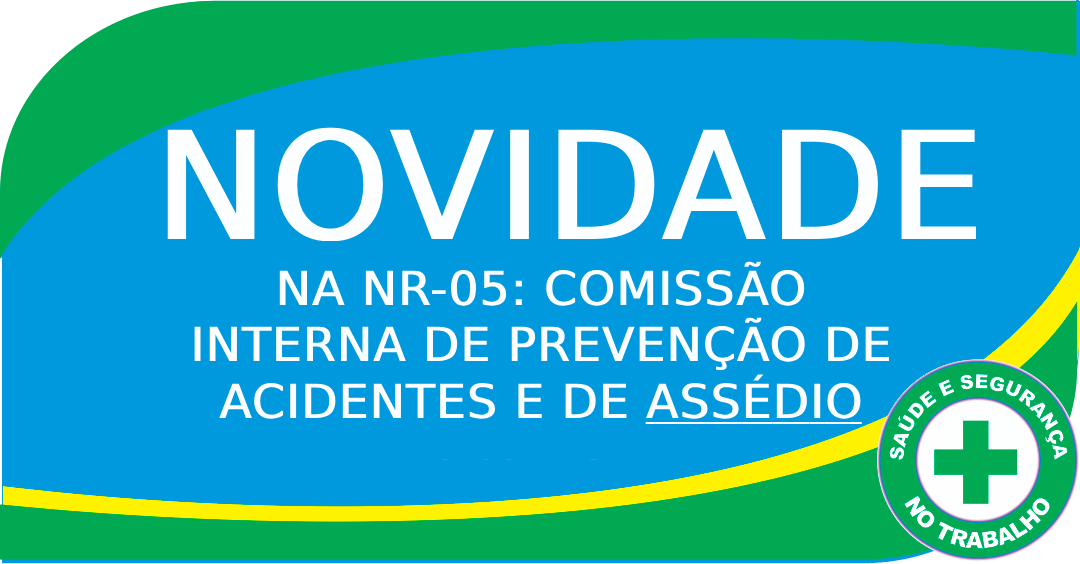 NOVIDADE: NR-5 CIPA falará também sobre o ASSÉDIO