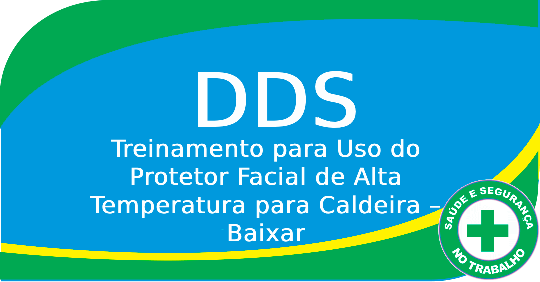 DDS: Treinamento para Uso do Protetor Facial de Alta Temperatura para Caldeira – Baixar