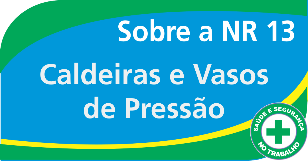 NR 13, Caldeiras e Vasos de Pressão