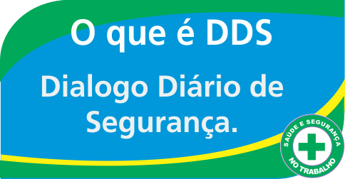 O que é DDS Dialogo Diário de Segurança.