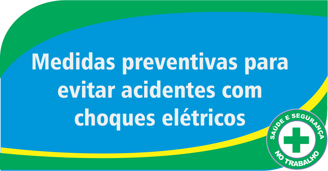 Medidas preventivas para evitar acidentes com choques elétricos